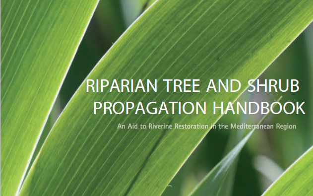 Riparian tree and shrub propagation handbook (RIPIDURABLE Project)